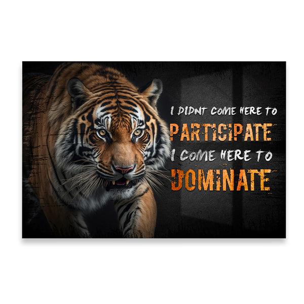 I COME HERE TO DOMINATE - ACRYLGLAS